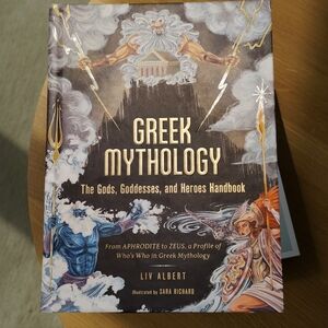 Greek Mythology: The Gods, Goddesses, and Heroes Handbook Liv Albert Hard Cover